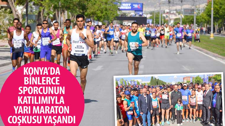 Konya’da Binlerce Sporcunun Katılımıyla Yarı Maraton Coşkusu Yaşandı 