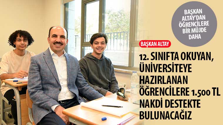  “12. Sınıfta Okuyan, Üniversiteye Hazırlanan Öğrencilere 1.500 TL Nakdi Destekte Bulanacağız”