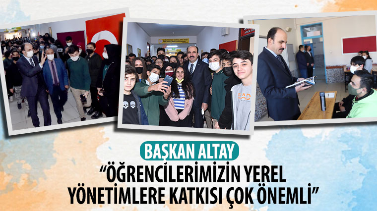 Başkan Altay: “Öğrencilerimizin Yerel Yönetimlere Katkısı Çok Önemli”