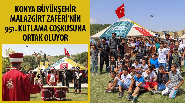 Konya Büyükşehir Malazgirt Zaferi’nin 951. Kutlama Coşkusuna Ortak Oluyor