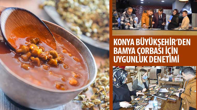 Konya Büyükşehir’den Bamya Çorbası İçin Uygunluk Denetimi