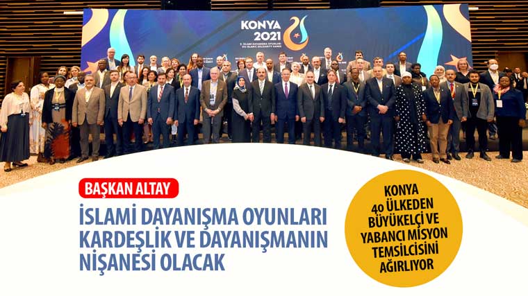 Başkan Altay: “İslami Dayanışma Oyunları Kardeşlik ve Dayanışmanın Nişanesi Olacak”