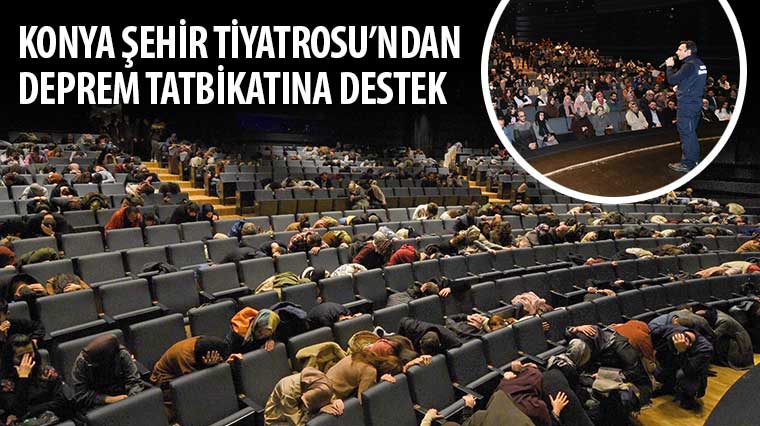 Konya Şehir Tiyatrosu’ndan Deprem Tatbikatına Destek 