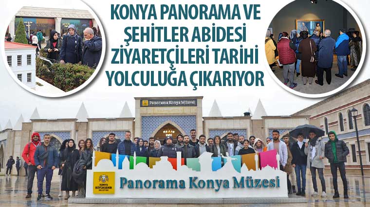 Konya Panorama ve Şehitler Abidesi Ziyaretçileri Tarihi Yolculuğa Çıkarıyor 