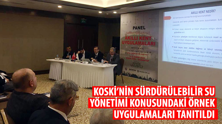 KOSKİ’nin Sürdürülebilir Su Yönetimi Konusundaki Örnek Uygulamaları Tanıtıldı