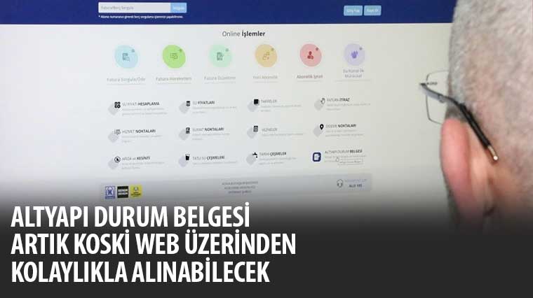 “Altyapı Durum Belgesi” Artık KOSKİ Web Üzerinden Kolaylıkla Alınabilecek 