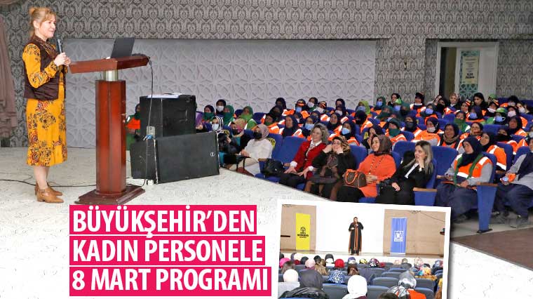 Büyükşehir’den Kadın Personele 8 Mart Programı