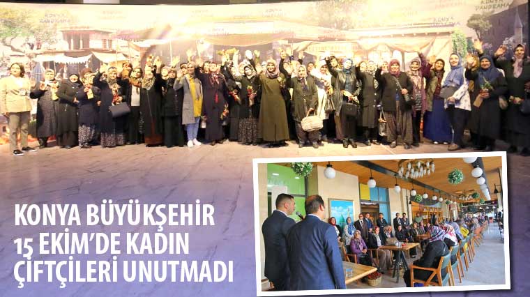 Konya Büyükşehir 15 Ekim’de Kadın Çiftçileri Unutmadı