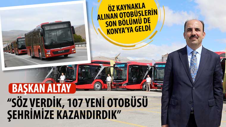 Başkan Altay: “Söz Verdik, 107 Yeni Otobüsü Şehrimize Kazandırdık”