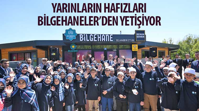 Yarınların Hafızları Bilgehaneler’den Yetişiyor 