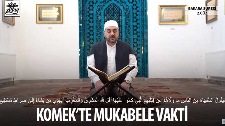 KOMEK’te Mukabele Vakti