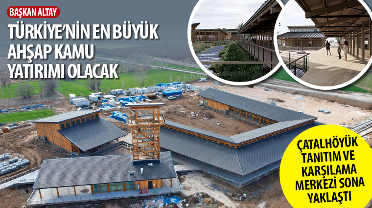 Çatalhöyük Tanıtım ve Karşılama Merkezi Sona Yaklaştı 