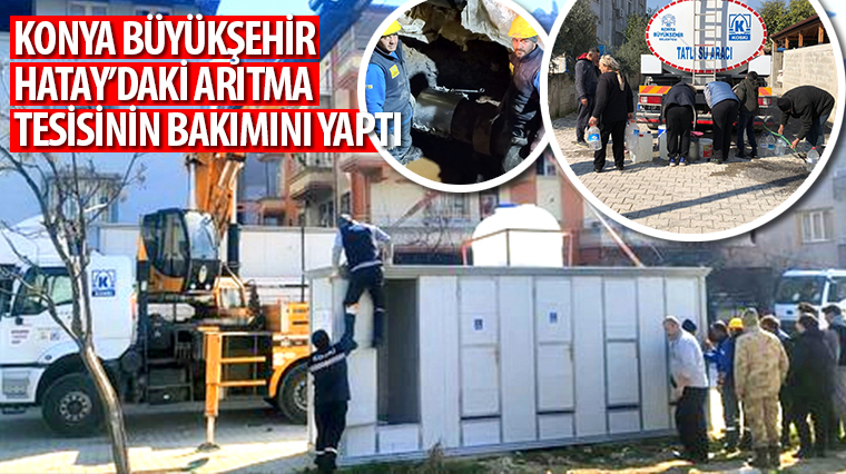 Konya Büyükşehir Hatay’daki Arıtma Tesisinin Bakımını Yaptı