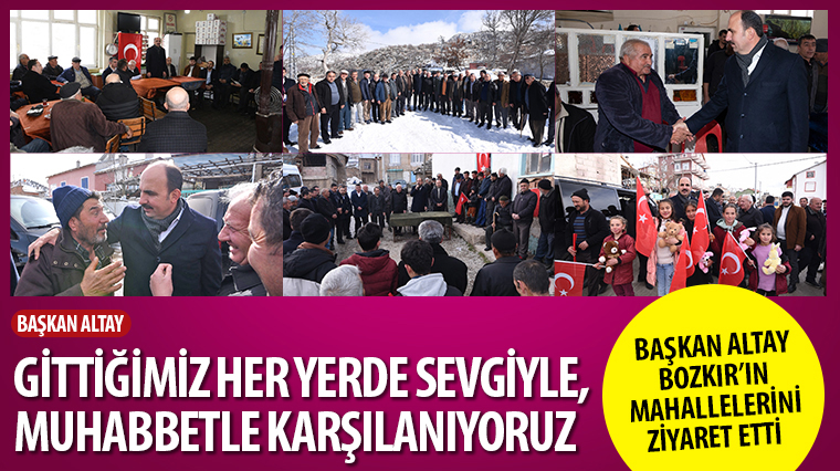 Başkan Altay Bozkır’ın Mahallelerini Ziyaret Etti 