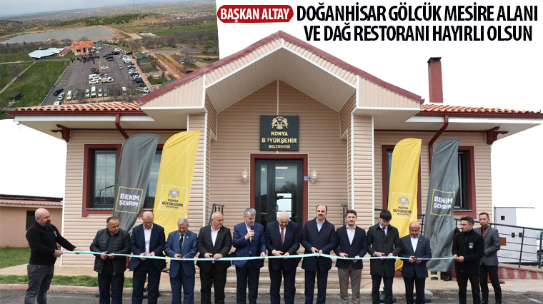 Başkan Altay: “Doğanhisar Gölcük Mesire Alanı ve Dağ Restoranı Hayırlı Olsun”