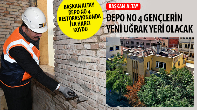 Başkan Altay Depo No 4 Restorasyonunda İlk Harcı Koydu